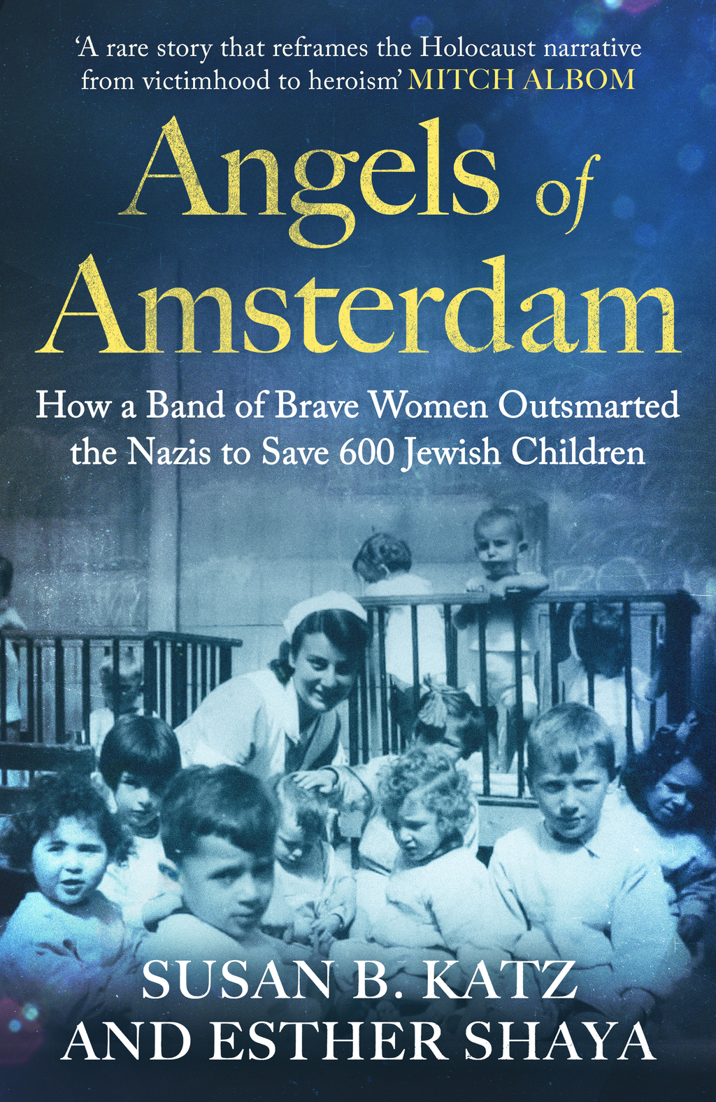 Book cover of Angels of Amsterdam by Susan B. Katz and Esther Shaya